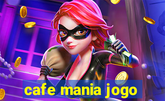 cafe mania jogo